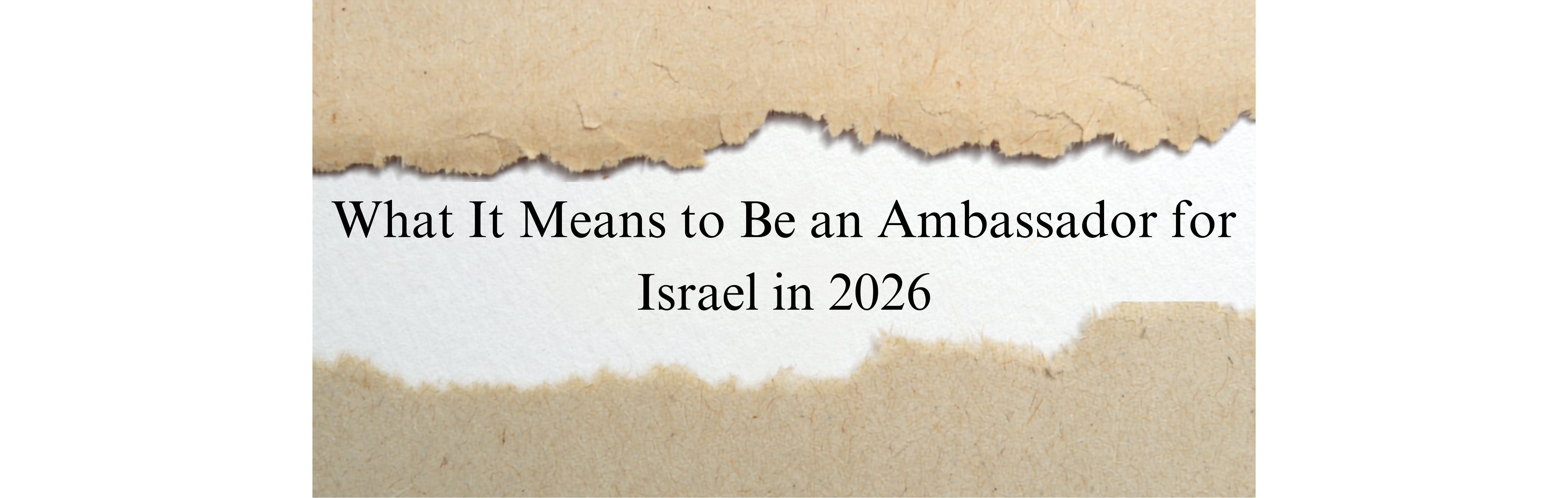 What It Means to Be an Ambassador for Israel in 2026